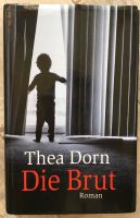 Buch Roman Thea Dorn “Die Brut” Bayern - Inzell Vorschau