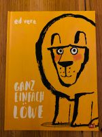 „Ganz einfach Löwe“ Ed Vere Bilderbuch Achtsamkeit Eimsbüttel - Hamburg Rotherbaum Vorschau