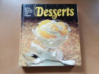 Desserts, Süßes Pikantes Warmes Eisiges, Backbuch Kochbuch 233 S. Bayern - Diespeck Vorschau