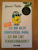 Buch Ich bin nicht kompliziert, Mama, ich bin eine Herausforderun Bayern - Wasserburg am Inn Vorschau