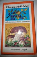 DDR/ Pilze und Wildfrüchte/Buch von F. Gröger Sachsen - Coswig Vorschau
