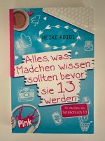 Heike Abidi Buch Alles, was Mädchen wissen sollten, bevor sie 13 Baden-Württemberg - Bad Krozingen Vorschau