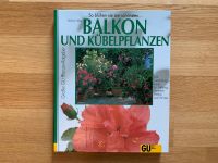 Balkon und Kübelpflanzen – Pflanzen-Ratgeber – GU Verlag Rheinland-Pfalz - Mainz Vorschau