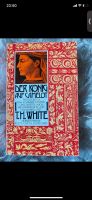 T.H.White Der Koenig auf Camelot Band 1 Düsseldorf - Oberkassel Vorschau