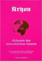 Kryon, Bd. 3: Die Alchemie des menschlichen Geistes Aubing-Lochhausen-Langwied - Aubing Vorschau