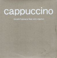 Eric Clapton & Hiroshi Fujiwara CAPPUCCINO CD ( Rarität ) Hannover - Linden-Limmer Vorschau