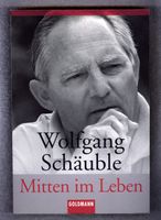 Wolfgang Schäuble "Mitten im Leben"  ISBN 3-442-15155-4  TB Nordrhein-Westfalen - Hilden Vorschau