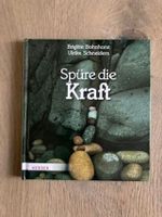 Spüre die Kraft B. Bohnhorst mit Fotografien von U. Schneiders Hessen - Linsengericht Vorschau