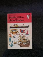 DDR-Kinderbuch Sachbuch Schiffe, Häfen, blaue Straßen Thüringen - Waltershausen Vorschau