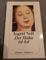 Der Hahn ist tot Roman von Ingrid Noll Sachsen - Hohndorf Vorschau