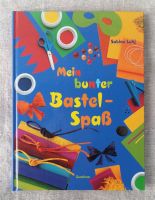 Bastelbuch:Mein bunter Bastelspass_Sabine Lohf_Carlson-Verl.neuw. Bayern - Obersinn Vorschau