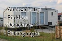 Bieten Abriss Entsorgung Mobilheime, Wohnwagen, Campingplätze Kreis Ostholstein - Dahme Vorschau