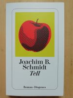 Joachim B. Schmidt: Tell (2024; Diogenes; Neupreis 14€) München - Pasing-Obermenzing Vorschau