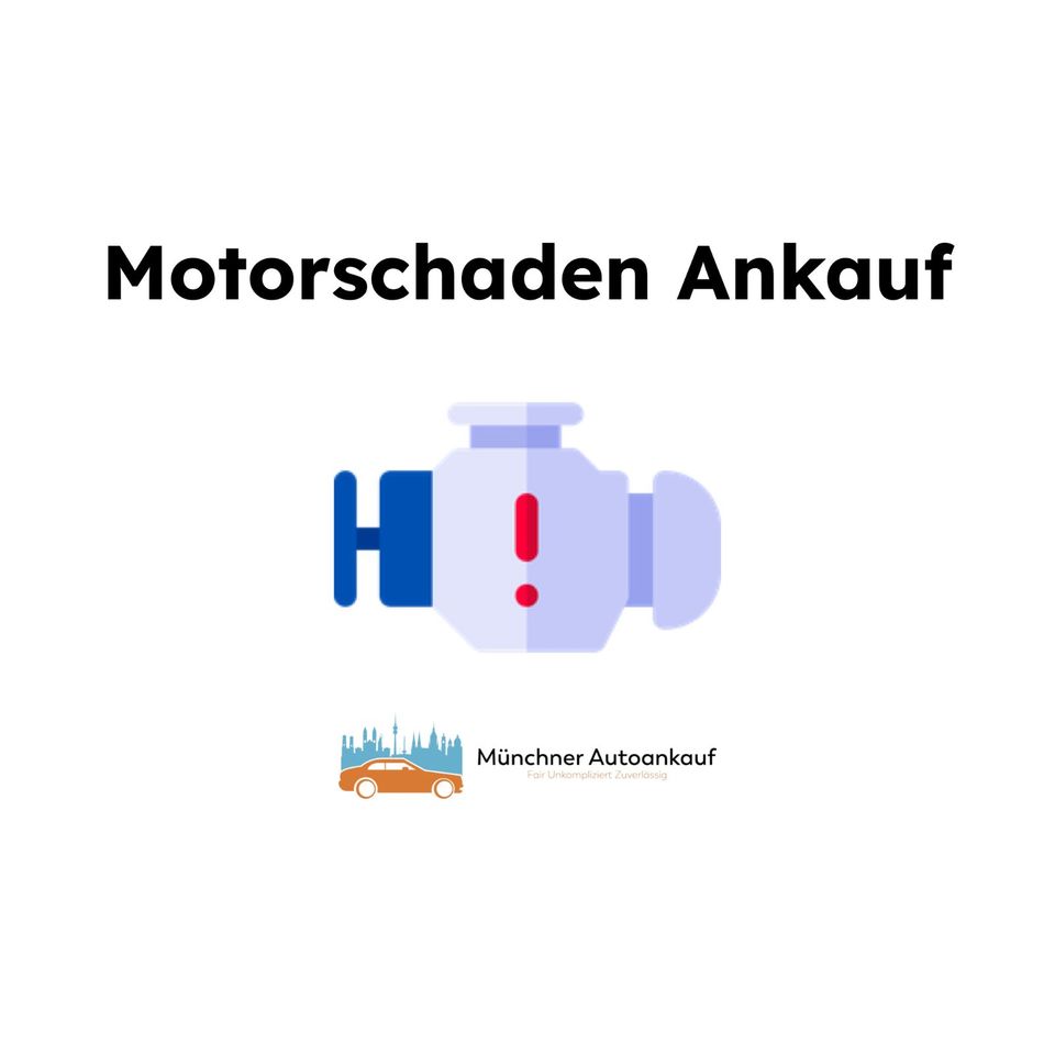 Motorschaden Ankauf - Motorschaden verkaufen in München