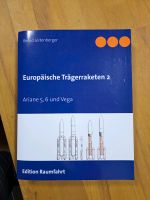 Europäische Trägerraketen 2, Buch über Ariane 5, 6 und Vega Bayern - Buchloe Vorschau