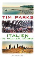 Italien in vollen Zügen - Tim Parks Kr. München - Oberschleißheim Vorschau