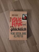 "Völlig fertig und irre glücklich" von Okka Rohd Nordrhein-Westfalen - Radevormwald Vorschau