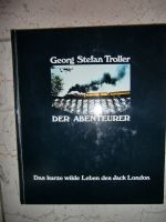 Der Abenteurer-Das kurze wilde Leben des Jack London G.St.Troller Nordrhein-Westfalen - Hille Vorschau