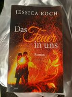 Taschenbuch "Das Feuer in uns" von Jessica Koch Saarbrücken - Malstatt Vorschau