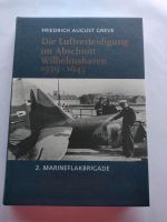 Die Luftverteidigung im Abschnitt Wilhelmshaven, 1939 - 1945 Niedersachsen - Wilhelmshaven Vorschau