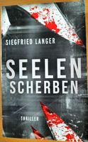 Seelenscherben, Thriller von Siegfried Langer Rheinland-Pfalz - Wöllstein Vorschau