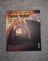 Dunkle Welten - Bunker, Tunnel und Gewölbe unter Berlin Pankow - Prenzlauer Berg Vorschau