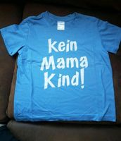 T-SHIRT mit Spruch NEU "Kein Mama Kind" GRÖße 122 Blau  Versand m Nordrhein-Westfalen - Bocholt Vorschau