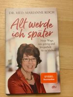 Roman Taschenbuch Ratgeber „Alt werde ich später“ Marianne Koch Dresden - Neustadt Vorschau