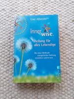 Inner wise, Uwe Albrecht, Heilung für alles Lebendige Bayern - Rohrdorf Vorschau