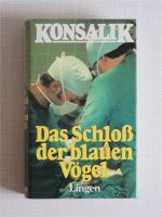Roman Arztroman Thriller Konsalik Schloß Schloss der blauen Vögel Schleswig-Holstein - Flensburg Vorschau