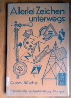 Titel: Allerlei Zeichen unterwegs Autor: Gustav Büscher Verlag: F Thüringen - Erfurt Vorschau