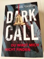 Buch Mark Griffin - Dark Call Du wirst mich nicht finden 4 Baden-Württemberg - Altbach Vorschau