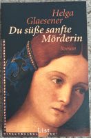 Du süße sanfte Mörderin Helga Glaesener Wandsbek - Hamburg Marienthal Vorschau