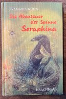 Die Abenteuer der Spinne Seraphina, Evamaria Kühn Hessen - Kronberg im Taunus Vorschau