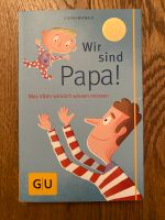 Buch „Wir sind Papa - was Väter wirklich wissen müssen“ Bayern - Gerolsbach Vorschau
