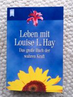 Leben mit Louise L. Hay, Das große Buch der wahren Kraft Bayern - Rohrdorf Vorschau