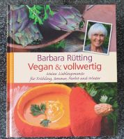 Kochbuch: Vegan & vollwertig - Barbara Rütting Rheinland-Pfalz - Diez Vorschau