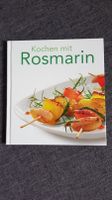 Kochen mit Rosmarin, 76 Seiten Bayern - Möhrendorf Vorschau