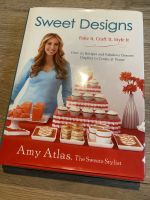 Amy Atlas Sweet Designs Backbuch Dessert Table Candy Bar Nordrhein-Westfalen - Meerbusch Vorschau