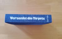 Versenkt die Tirpitz, Leonce Peillard, Tatsachenbericht, von 1965 Nordrhein-Westfalen - Recklinghausen Vorschau