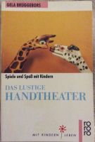 Das lustige Handtheater, Gela Brüggebors, rororo 1. Auflage 1989 Niedersachsen - Oldenburg Vorschau