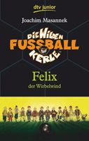 Die Wilden Fußballkerle – Felix der Wirbelwind: Felix der Wirbelw Baden-Württemberg - Mannheim Vorschau