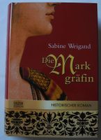 Die Markgräfin, Sabine Weigand, Historischer Roman, gebundene A. Rheinland-Pfalz - Neustadt an der Weinstraße Vorschau