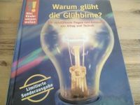 Warum glüht die Glühbirne 50 Fragen und Antworten Kindersachbuch Brandenburg - Falkensee Vorschau