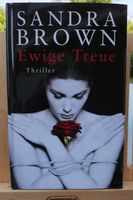 Ewige Treue von Sandra Brown / Thriller / gebundene Ausgabe Niedersachsen - Lemwerder Vorschau