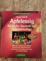 Apfelessig, Gesundheit aus der Natur, altbewährte Rezepte neu ent Bayern - Weißenburg in Bayern Vorschau
