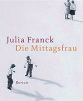 Die Mittagsfrau von Julia Franck (Roman)   - NEU / OVP, Hardcover Altona - Hamburg Sternschanze Vorschau