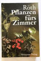 DDR/Pflanzenbuch: Pflanzen fürs Zimmer-Röth-1989 Gerbstedt - Welfesholz Vorschau