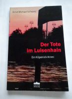 Der Tote im Luisenhain, Ernst Michael Schwarz, Köpenick-Krimi Kreis Pinneberg - Schenefeld Vorschau