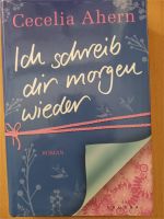 Ich schreib dir morgen wieder / Roman / Cecelia Ahern / gebunden Kr. München - Feldkirchen Vorschau